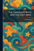The Lakewood Boys and the Lost Mine (en Inglés)