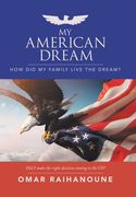 My American Dream: How Did My Family Live the Dream? (en Inglés)