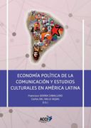 Economía Política de la Comunicación y Estudios Culturales en América Latina
