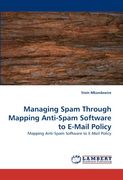 managing spam through mapping anti-spam software to e-mail policy