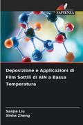 Deposizione e Applicazioni di Film Sottili di AlN a Bassa Temperatura (in Italian)