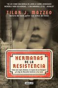 Hermanas de la Resistencia: Cómo una espía alemana, la esposa de un banquero y la hija de mussolini burlaron a los nazis
