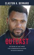 Outcast: No Room at the Table for Conservative Blacks in Black America (en Inglés)