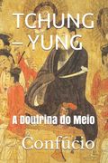Tchung - Yung: A Doutrina do Meio (en Portugués)