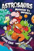 Astrosaurs: Mission to Infinity. Three space missions. One fearless dino crew. All in a graphic novel that’s out of this world!
