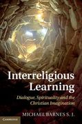 Interreligious Learning: Dialogue, Spirituality and the Christian Imagination (en Inglés)