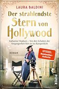 Der Strahlendste Stern von Hollywood (Bedeutende Frauen, die die Welt Verändern 12): Katharine Hepburn? Vor den Schatten der Vergangenheit Floh sie ins Rampenlicht | Historischer Roman (en Alemán)