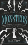 Monsters: The Passion and Loss That Created Frankenstein (en Inglés)