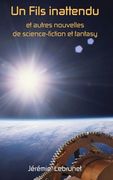 Un Fils inattendu et autres nouvelles de science-fiction et fantasy (en Francés)