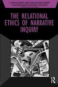 The Relational Ethics of Narrative Inquiry (Developing Qualitative Inquiry) (en Inglés)