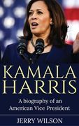 Kamala Harris: A Biography of an American Vice President (en Inglés)
