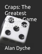 Craps: The Greatest Casino Game in History (en Inglés)