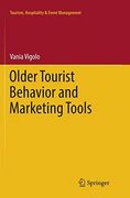 Older Tourist Behavior and Marketing Tools (Tourism, Hospitality & Event Management) (en Inglés)