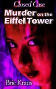 Murder on the Eiffel Tower: Volume 3 (Closed Case)
