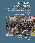 Military Engagement: Influencing Armed Forces Worldwide to Support Democratic Transitions (en Inglés)