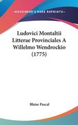 Ludovici Montaltii Litterae Provinciales A Willelmo Wendrockio (1775) (en Latin)