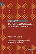 The Religious Metaphysics of Vladimir Solovyov (en Inglés)