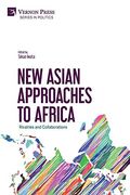 New Asian Approaches to Africa: Rivalries and Collaborations (Series in Politics) (en Inglés)