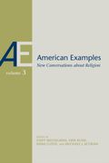 American Examples: New Conversations About Religion, Volume Three (en Inglés)