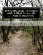 200 Subtraction Worksheets with 3-Digit Minuends, 3-Digit Subtrahends: Math Practice Workbook (en Inglés)
