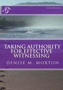 TAKING AUTHORITY FOR EFFECTIVE WITNESSING Handbook: Walk In Obedience and Discover Your God-Given Authority ! (en Inglés)