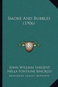 smoke and bubbles (1906) (en Inglés)