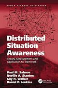 Distributed Situation Awareness: Theory, Measurement and Application to Teamwork (en Inglés)