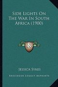 side lights on the war in south africa (1900) (en Inglés)