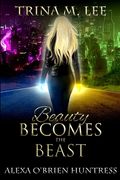 Beauty Becomes the Beast (en Inglés)