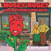 Nosey Rosey Grew from the Concrete (en Inglés)
