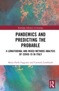 Pandemics and Predicting the Probable. A Longitudinal and Mixed Methods Analysis of Covid-19 in Italy
