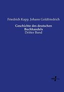 Geschichte des Deutschen Buchhandels: Dritter Band (en Alemán)