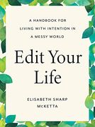 Edit Your Life: A Handbook for Living With Intention in a Messy World (en Inglés)