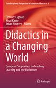 Didactics in a Changing World: European Perspectives on Teaching, Learning and the Curriculum