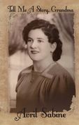 Tell Me A Story, Grandma: Childhood Stories Of Joyce (en Inglés)