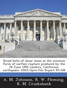 Broad Belts of Shear Zones as the Common Form of Surface Rupture Produced by the 28 June 1992 Landers, California, Earthquake: Usgs Open-File Report 9 (en Inglés)