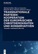 Transnationale Parteienkooperation Der Europäischen Christdemokraten Und Konservativen: Dokumente 1965-1979 (en Alemán)