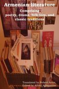 armenian literature: comprising poetry, drama, folk-lore, and classic traditions (en Inglés)
