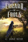 Errand of Fools: A Short Story Anthology (en Inglés)