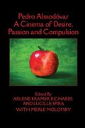 Pedro Almodóvar: A Cinema of Desire, Passion and Compulsion 