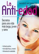 La Anti-Edad. Secretos Para una Vida mas Larga, Joven y Sana (Ebook)