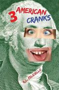 3 American Cranks: A Satire in Three Voices (en Inglés)