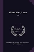 Illinois Birds, Vireos: 124 (en Inglés)