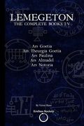 Lemegeton: The Complete Books I-V: Ars Goetia, ars Theurgia Goetia, ars Paulina, ars Almadel, ars Notoria (en Inglés)