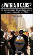 ¿Patria o Caos? El archipiélago del posfascismo y la nueva derecha en Chile