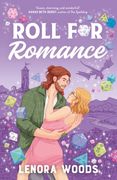Roll for Romance. A Geeky Romance Full Of Fresh Starts, Spicy Scenes And Tabletop Gaming! (en Inglés)