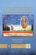 Las transformaciones de los exvotos pictográficos guadalupanos (1848-1999). (Spanish Edition)