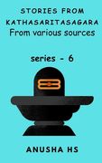 Stories from Kathasaritasagara series -6: from various sources (en Inglés)