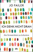 Ich denk nicht dran: Ein Vermchtnis zu Lebzeiten (en Alemán)