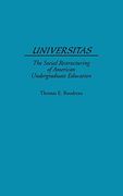 Universitas: The Social Restructuring of American Undergraduate Education 